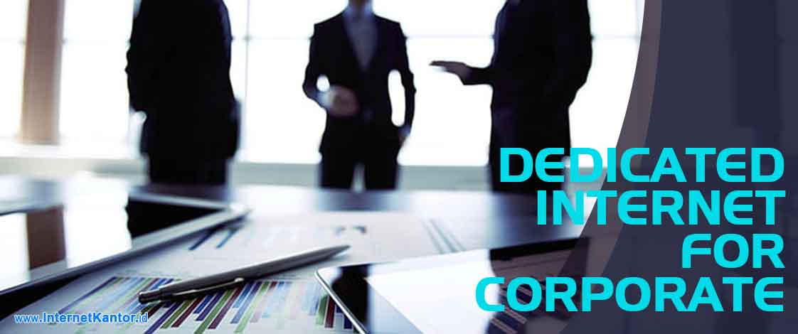 Internet Dedicated dan kewajiban kantor menggunakan paket internet ini Internet Dedicated dan kewajiban kantor menggunakan paket internet dedicated ini